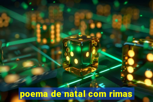 poema de natal com rimas