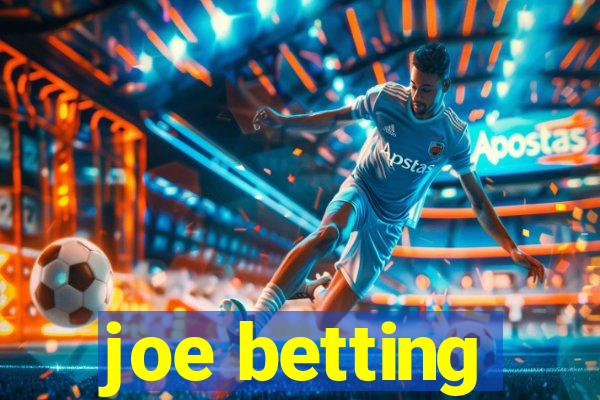 joe betting