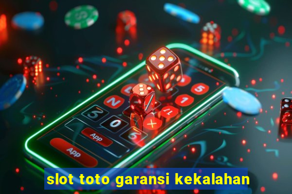 slot toto garansi kekalahan