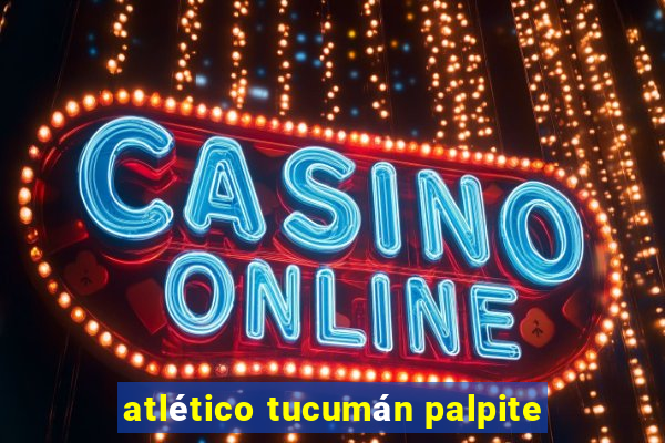 atlético tucumán palpite