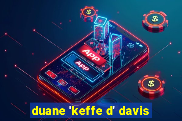 duane 'keffe d' davis