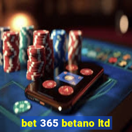 bet 365 betano ltd