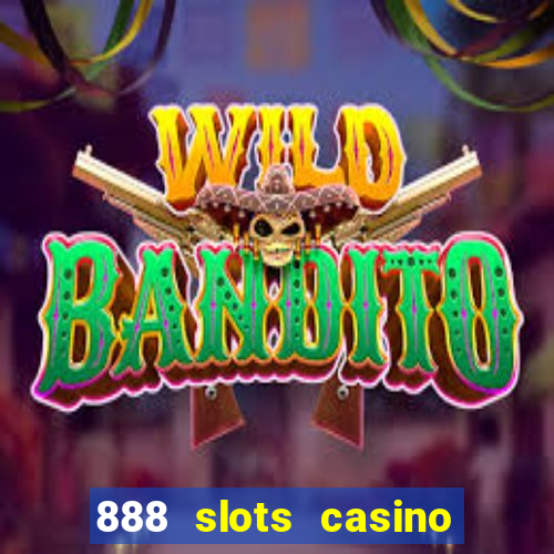 888 slots casino ca?a níquel