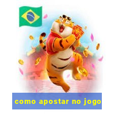 como apostar no jogo