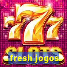 fresh jogos