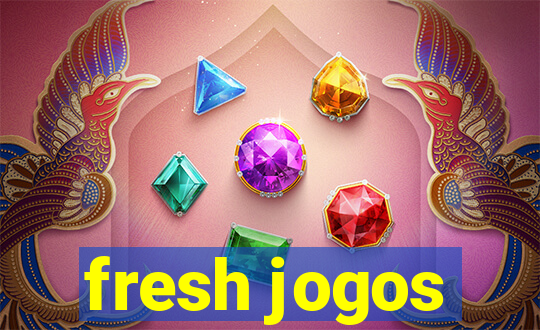 fresh jogos