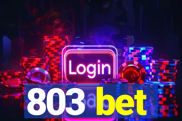 803 bet