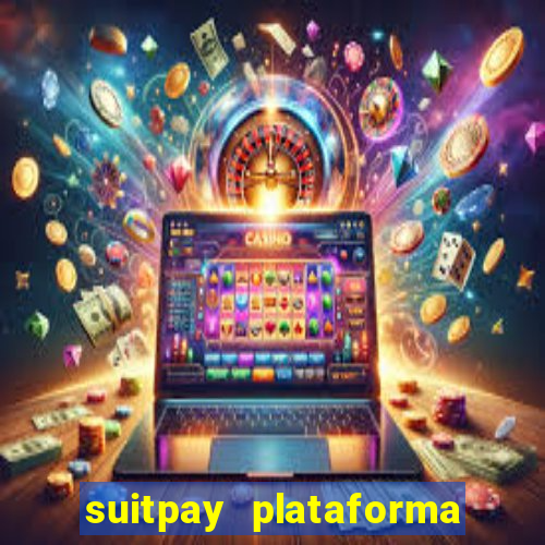 suitpay plataforma de jogos