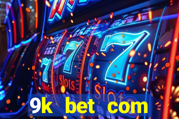 9k bet com register login