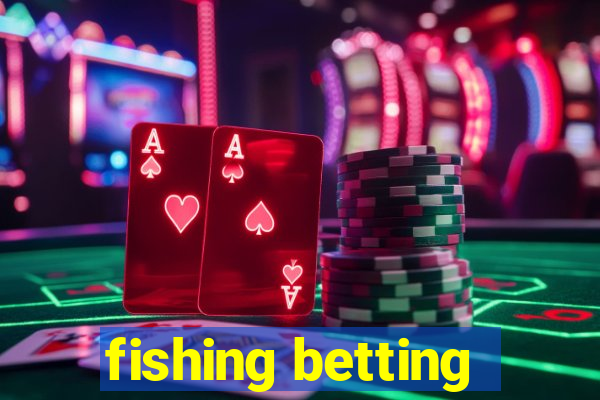 fishing betting