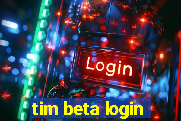 tim beta login