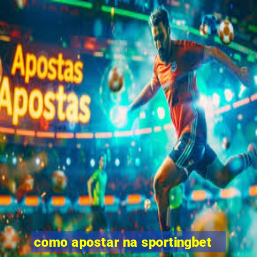 como apostar na sportingbet