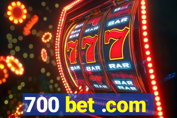 700 bet .com