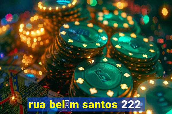 rua bel茅m santos 222