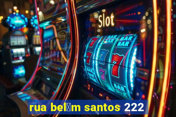 rua bel茅m santos 222