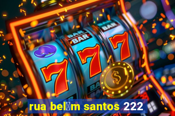 rua bel茅m santos 222