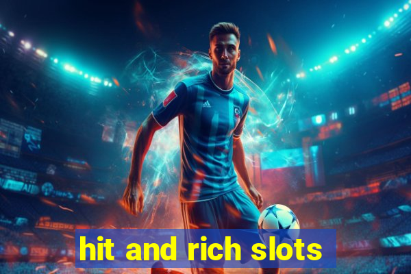 hit and rich slots