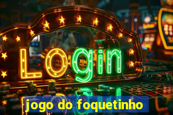 jogo do foquetinho