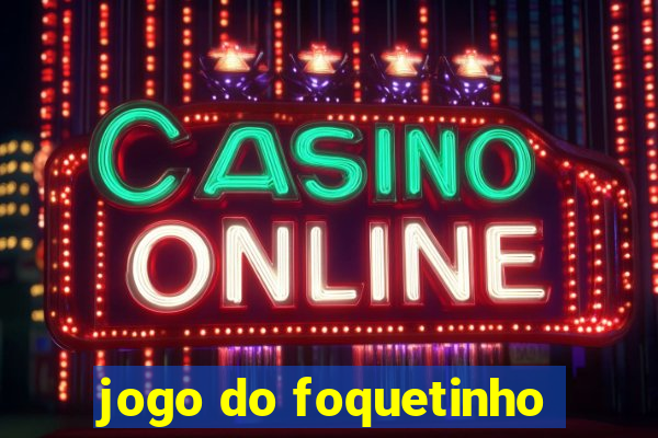 jogo do foquetinho