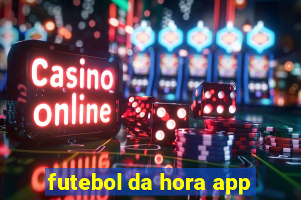 futebol da hora app