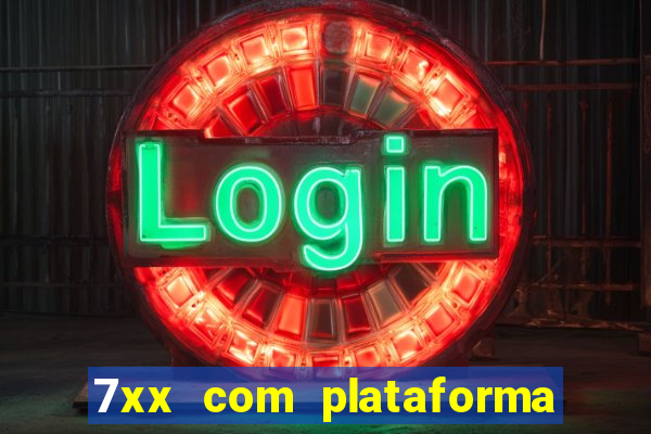 7xx com plataforma de jogos