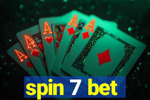 spin 7 bet