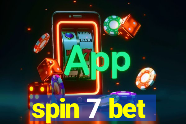 spin 7 bet