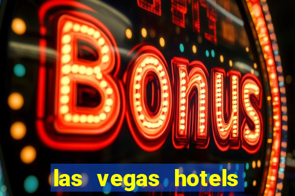 las vegas hotels and casino