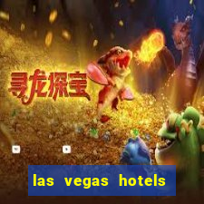 las vegas hotels and casino