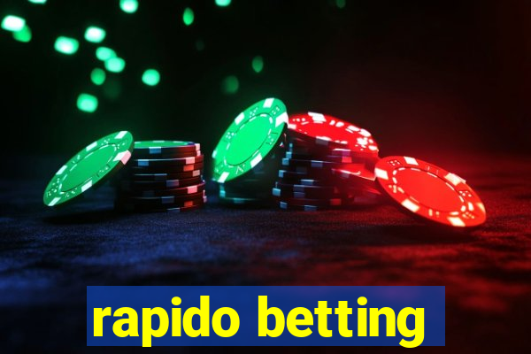 rapido betting