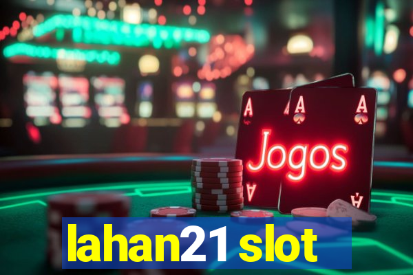 lahan21 slot