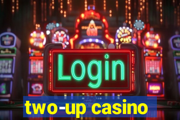 two-up casino