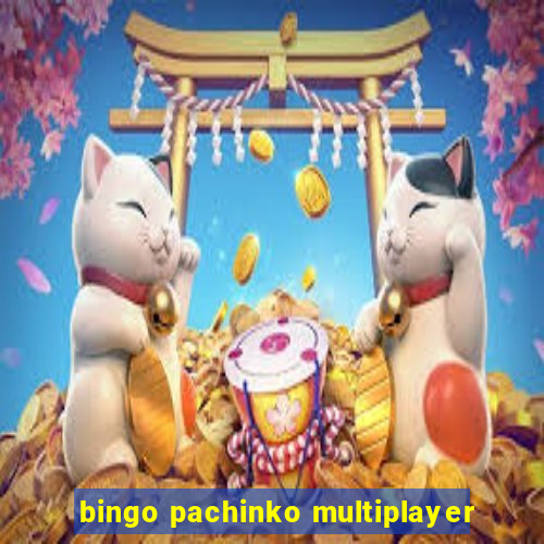 bingo pachinko multiplayer