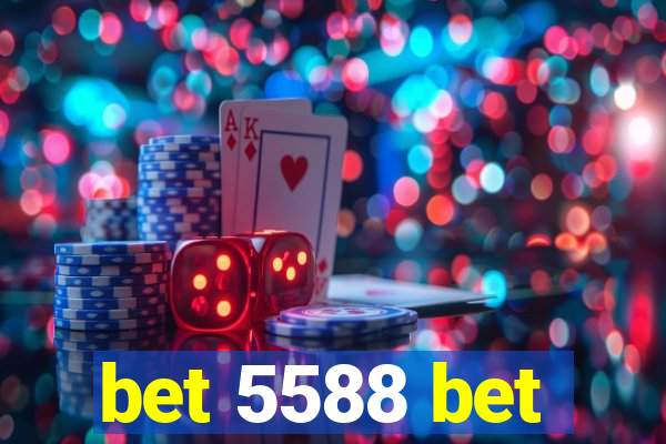 bet 5588 bet