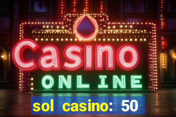 sol casino: 50 free spins