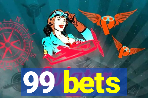 99 bets