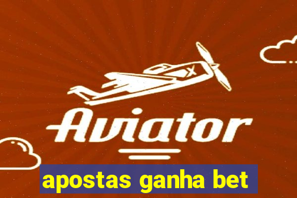 apostas ganha bet