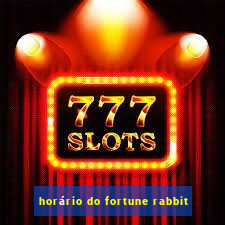 horário do fortune rabbit