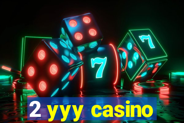 2 yyy casino