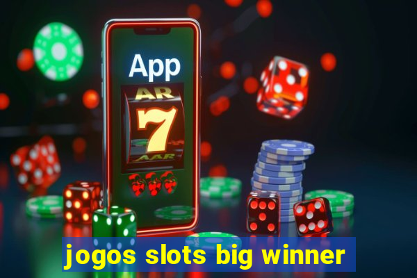 jogos slots big winner