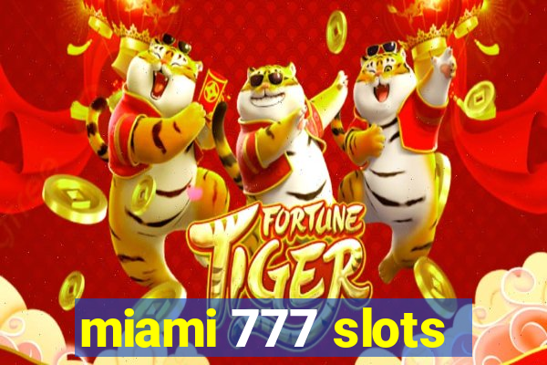 miami 777 slots