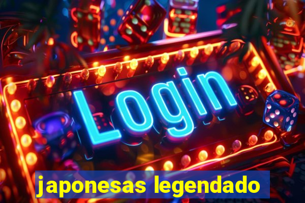 japonesas legendado