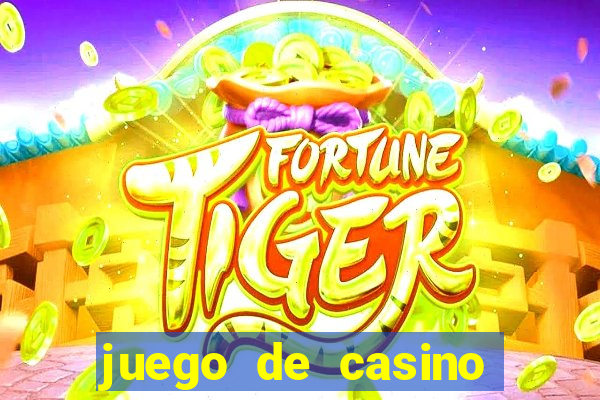 juego de casino para ganar dinero real