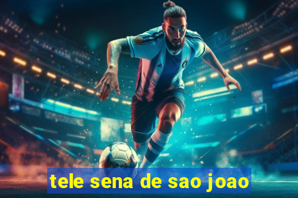 tele sena de sao joao