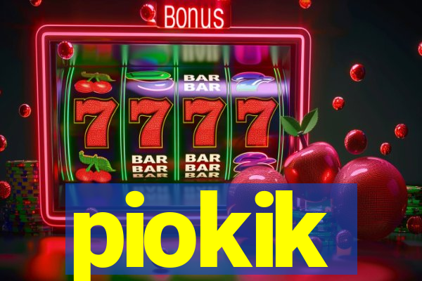 piokik