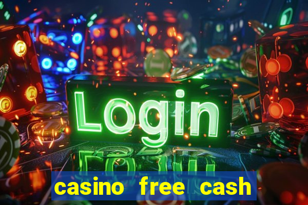 casino free cash no deposit