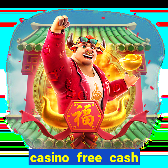 casino free cash no deposit