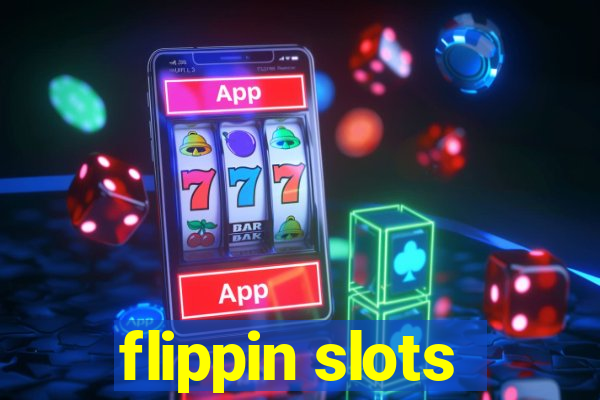 flippin slots