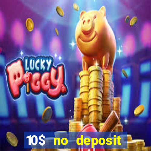 10$ no deposit casino bonus