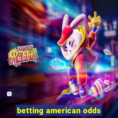 betting american odds